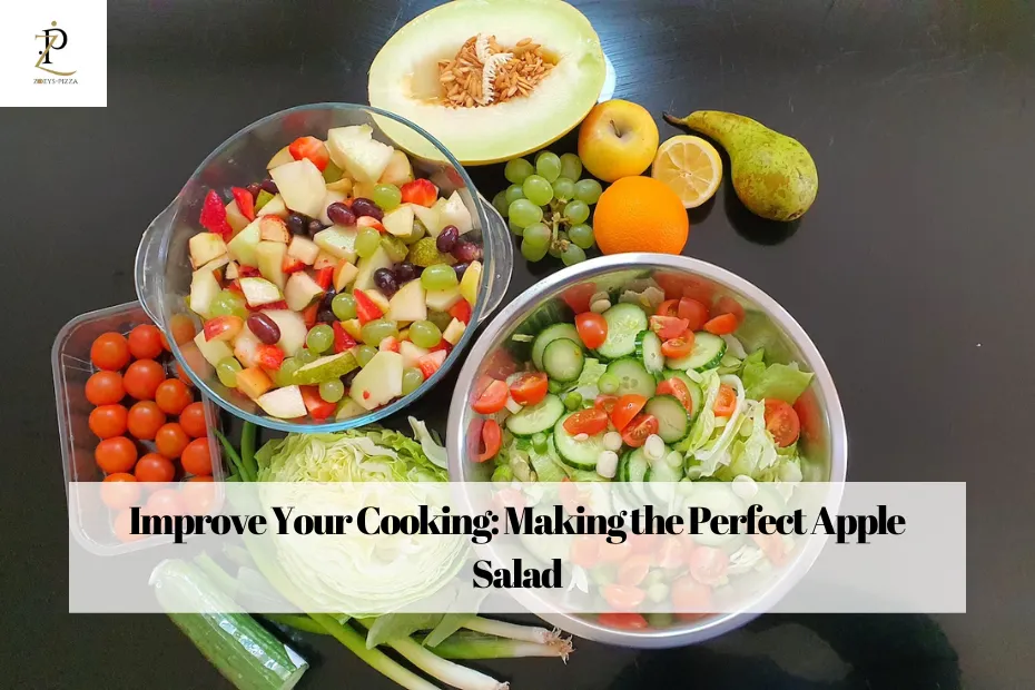 Improve Your Cooking: Making the Perfect Apple Salad