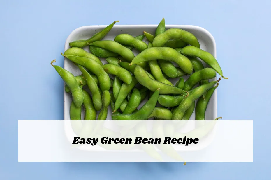 Easy Green Bean Recipe